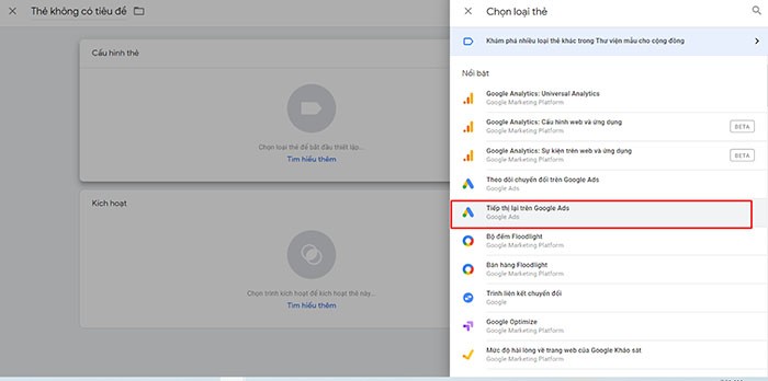 “Để tạo thẻ Google Remarketing qua Google tag Manager bạn vào Thẻ -> Mới -> Thẻ tiếp thị lại Google Ads”